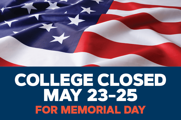 College Closed May 23-25 for Memorial Day
