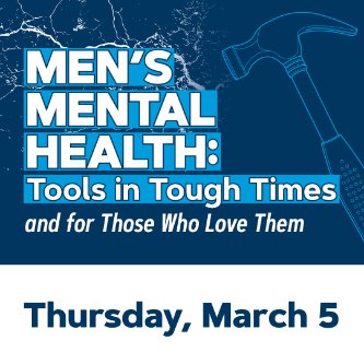 Men’s Mental Health: Tools in Tough Times