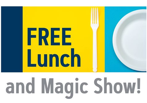 Free Lunch & Magic Show!