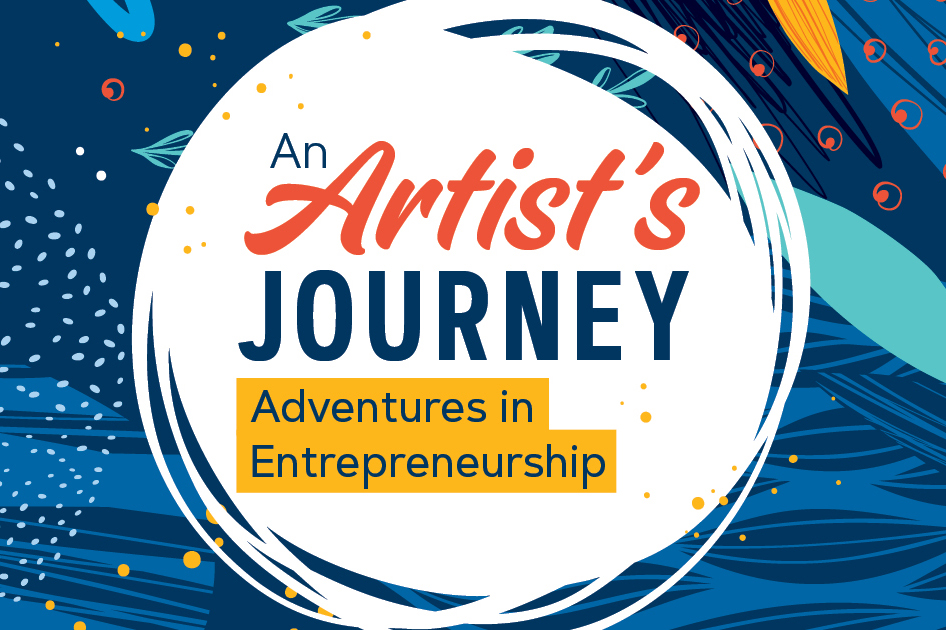 An Artist's Journey - Adventures in Entrepreneurship