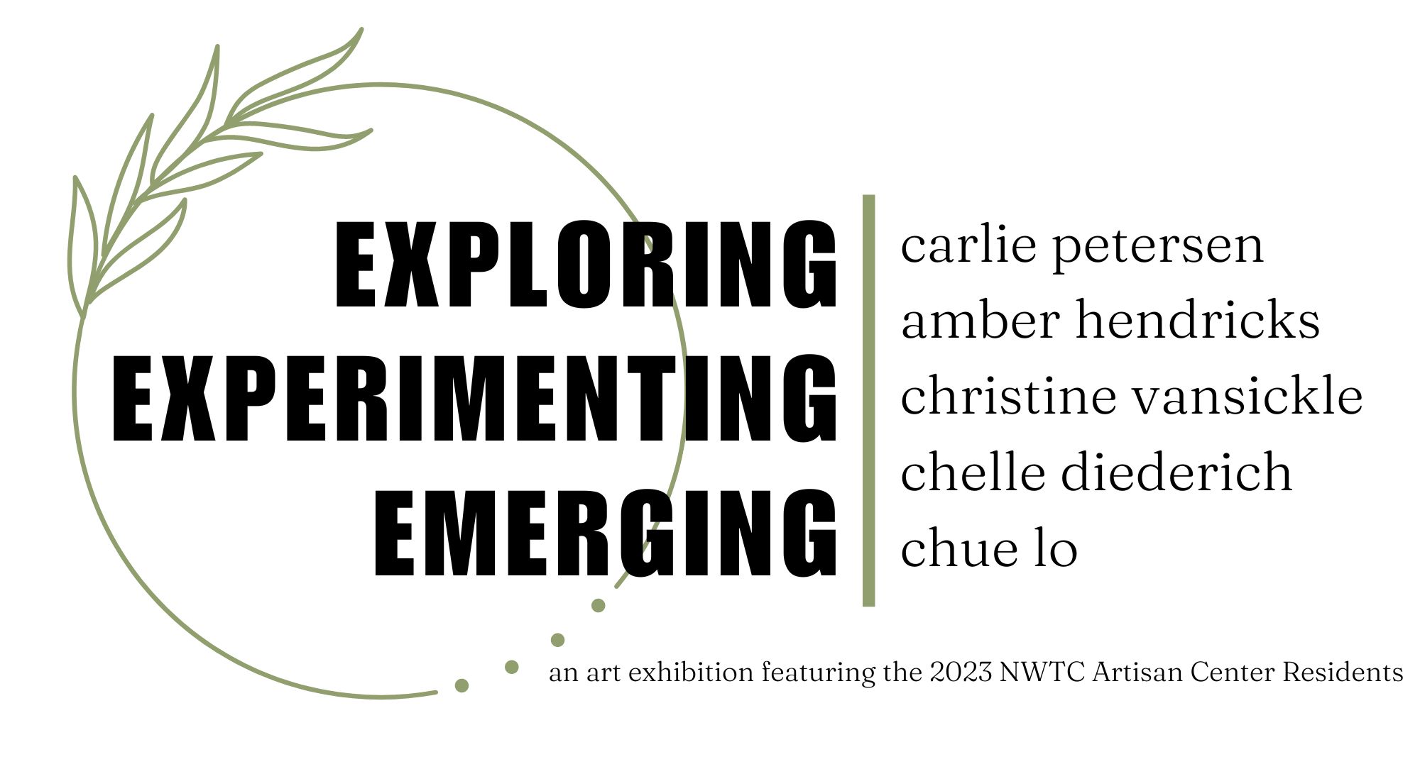 Exploring, Experimenting, Emerging. An art exhibition featuring the 2023 NWTC Artisan Center Residents