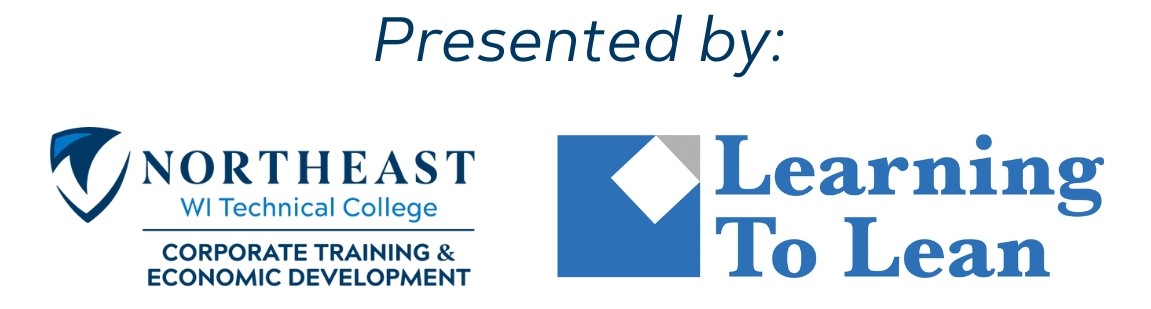 "Learning to Lean" logo and "NWTC Corporate Training and Economic Development" Logo paired with the text presented by above the logos.