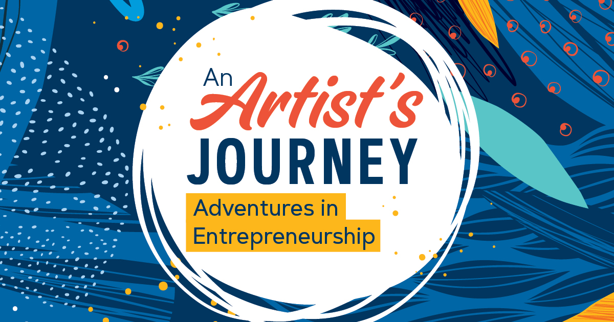 An Artist's Journey - Adventures in Entrepreneurship